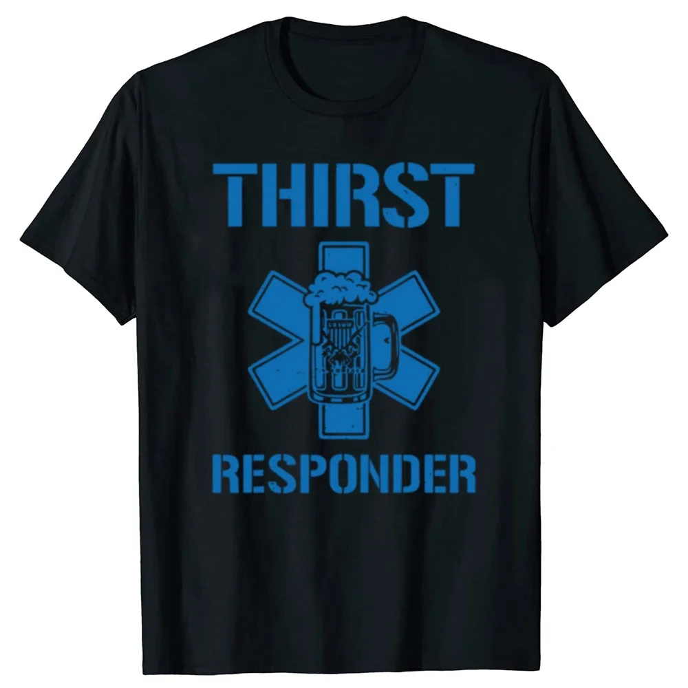 

Thirst Responder Paramedic EMS Funny Graphic T-Shirt Men Casual Breathable Cotton