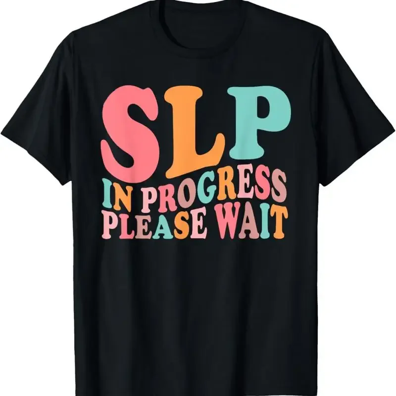 Future Slp Speech Language Pathologist In Progress Te T Shirt