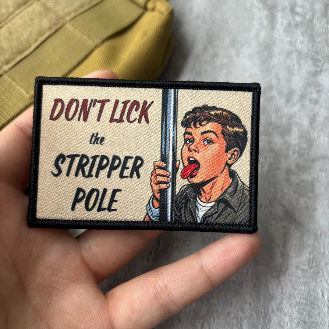 Don't Lick The Stripper Pole Funny Patch Vintage Humor Morale Badge Hook Loop Applique for Tactical Vest Backpack Airsoft Gear