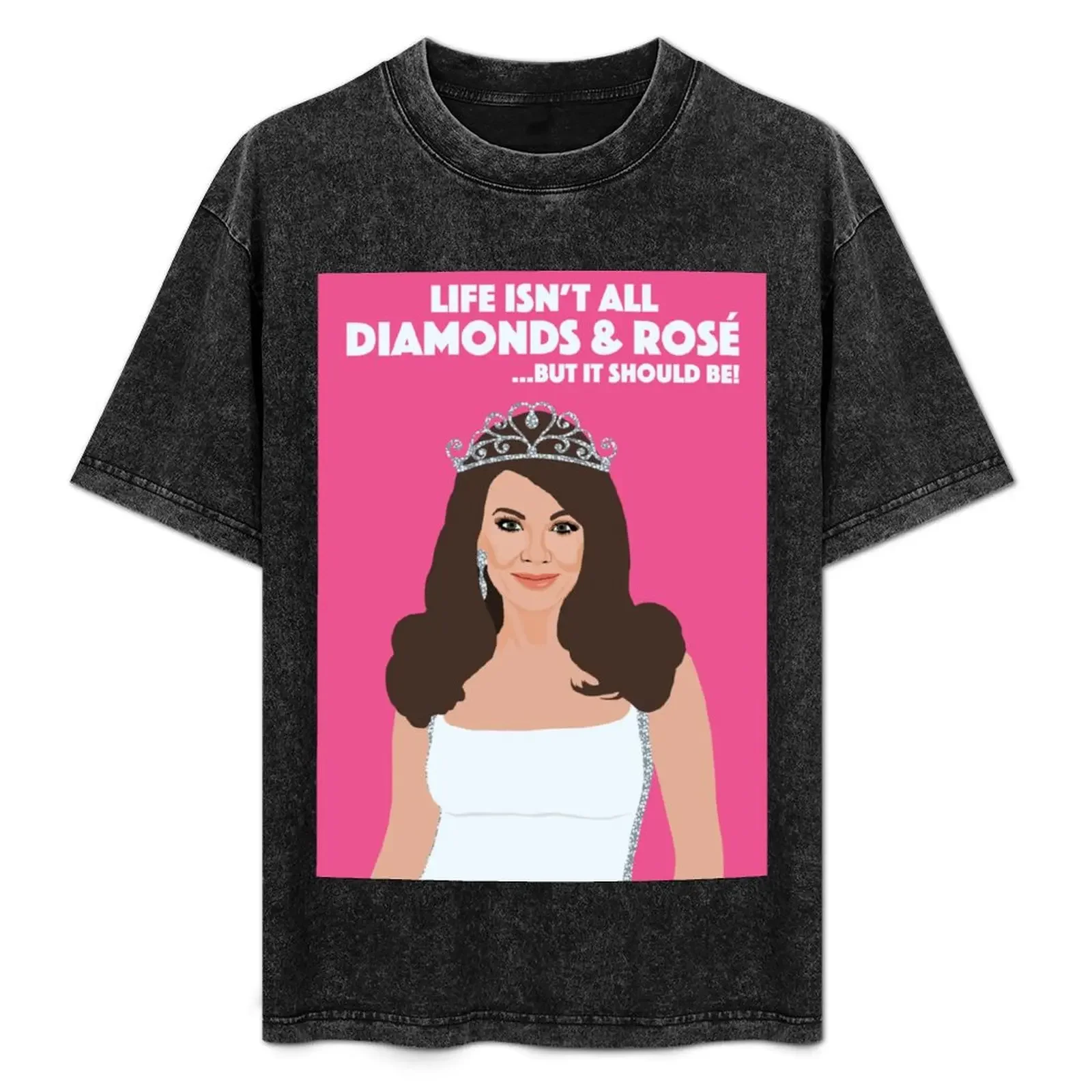 LISA VANDERPUMP Life Isn't All Diamonds and Rose RHOBH (Real Housewives of Beverly Hills) T-Shirt Blouse men graphic t shirts