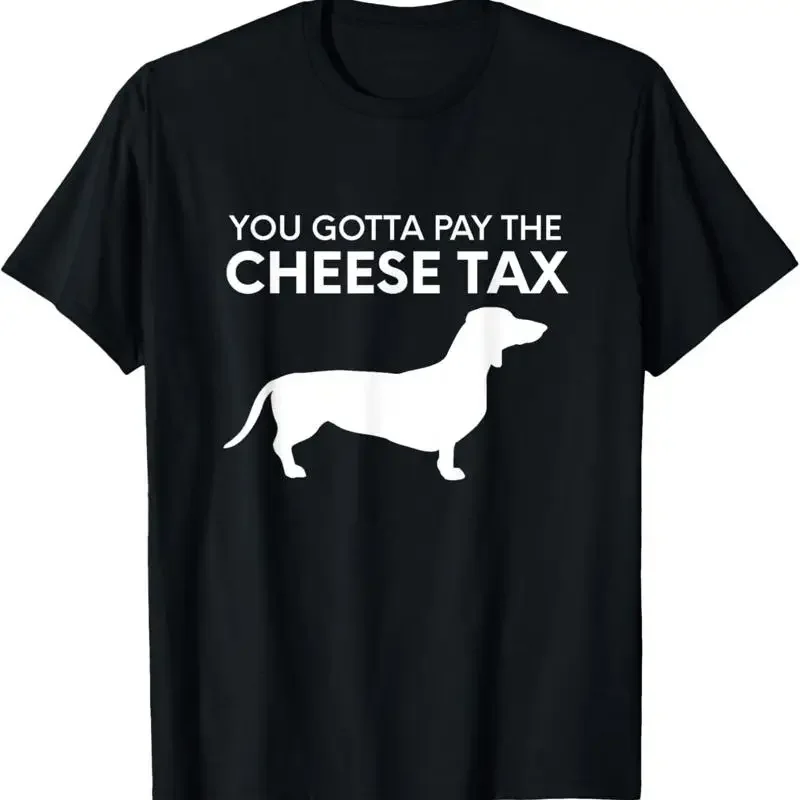 Cheese Tax Funny You Gotta Pay The Dog Food T Shirt