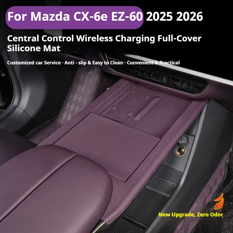 For Mazda CX-6e EZ-60 2025 2026 Full Wrap Central Control Silicone Pad Water Cup Pad Wireless Charger Anti Slip Car Accessories