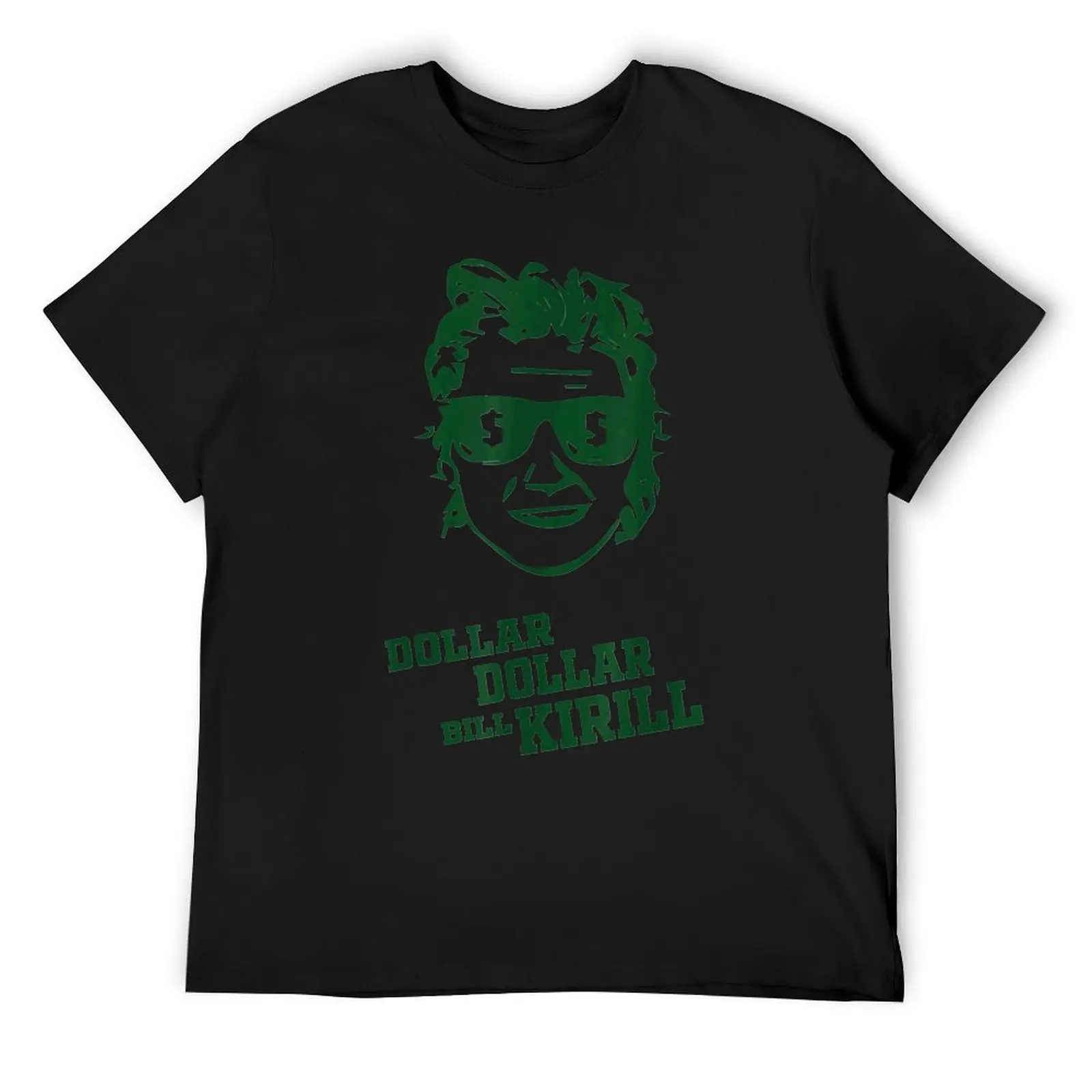 Dollar Dollar Bill Kirill T-Shirt plus size clothes customizeds black t-shirts for men