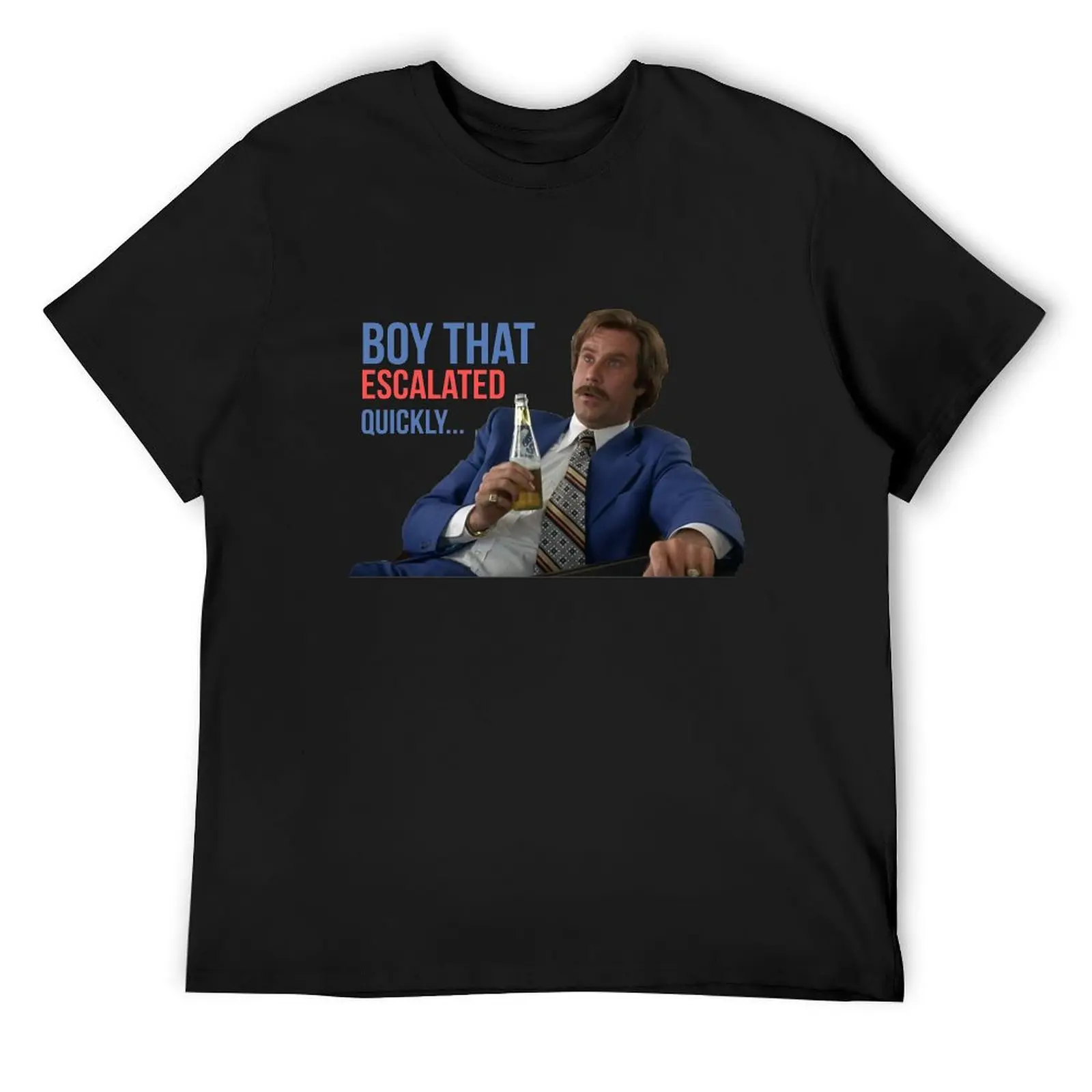 Anchorman Will Ferrell Boy That Escalated Quickly T-Shirt quick-drying graphic shirts sweat heavy weight t shirts for men