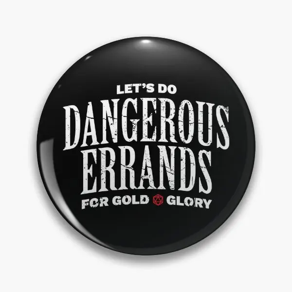 Dangerous Errands For Glory And Gold  Soft Button Pin Gift Women Lover Clothes Creative Lapel Pin Metal Collar Fashion Cute