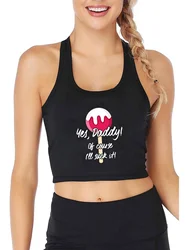 Lollipop Pattern Yes Daddy of course I'll suck it Print Crop Top Adult Submissive Fun Flirty Tank Tops Women's Yoga Sports Vest