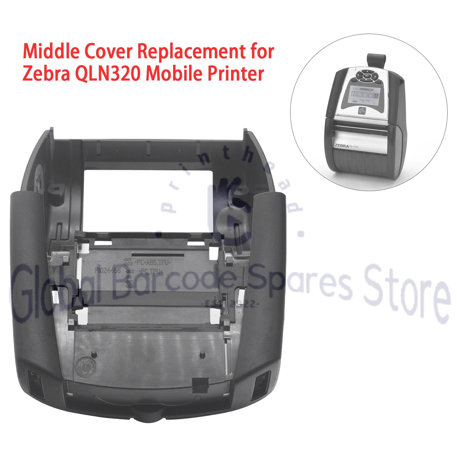 

Middle Cover Housing Replacement for Zebra QLN320 Mobile Printer