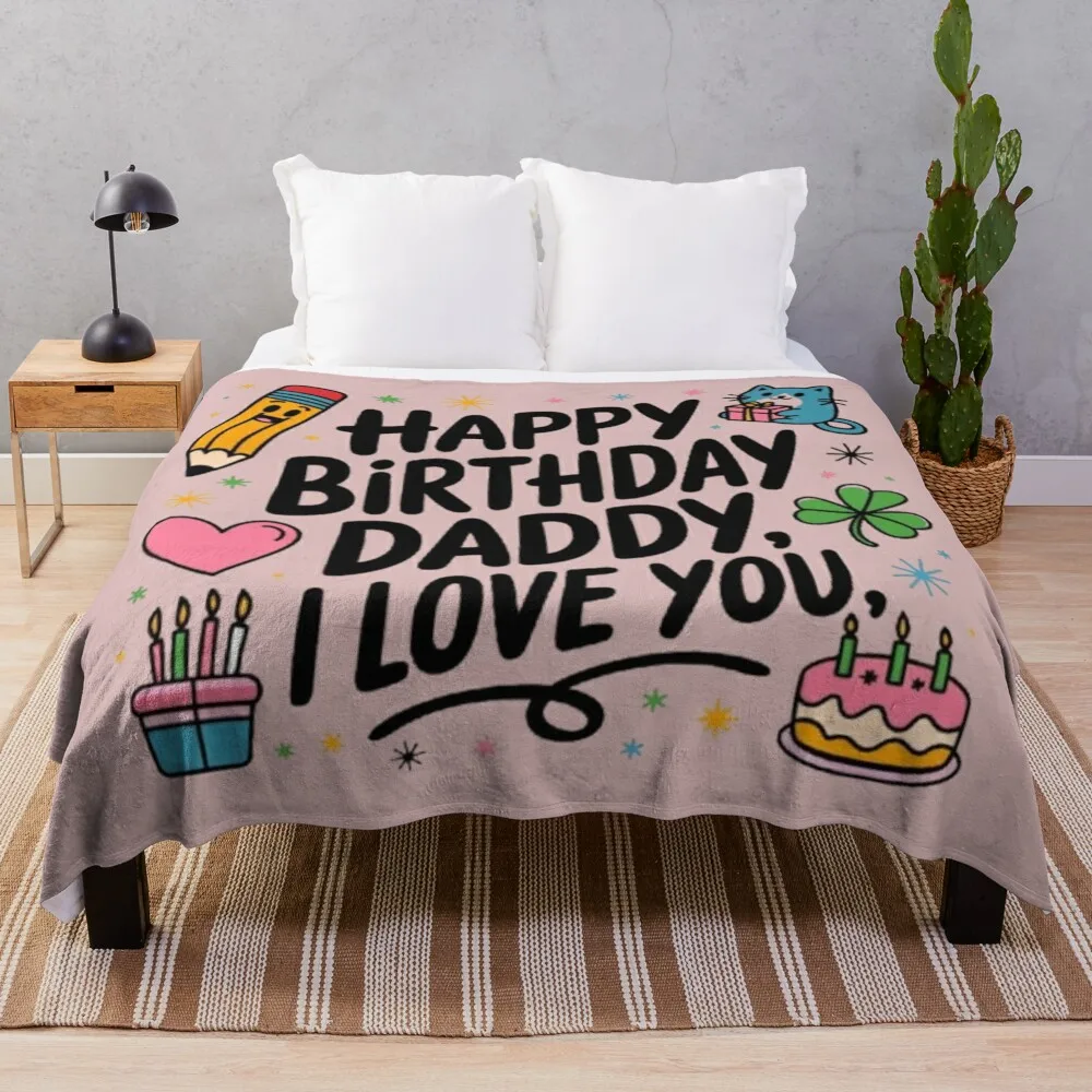 Copy of Happy birthday daddy i love you Throw Blanket For Baby For Decorative Sofa Blankets