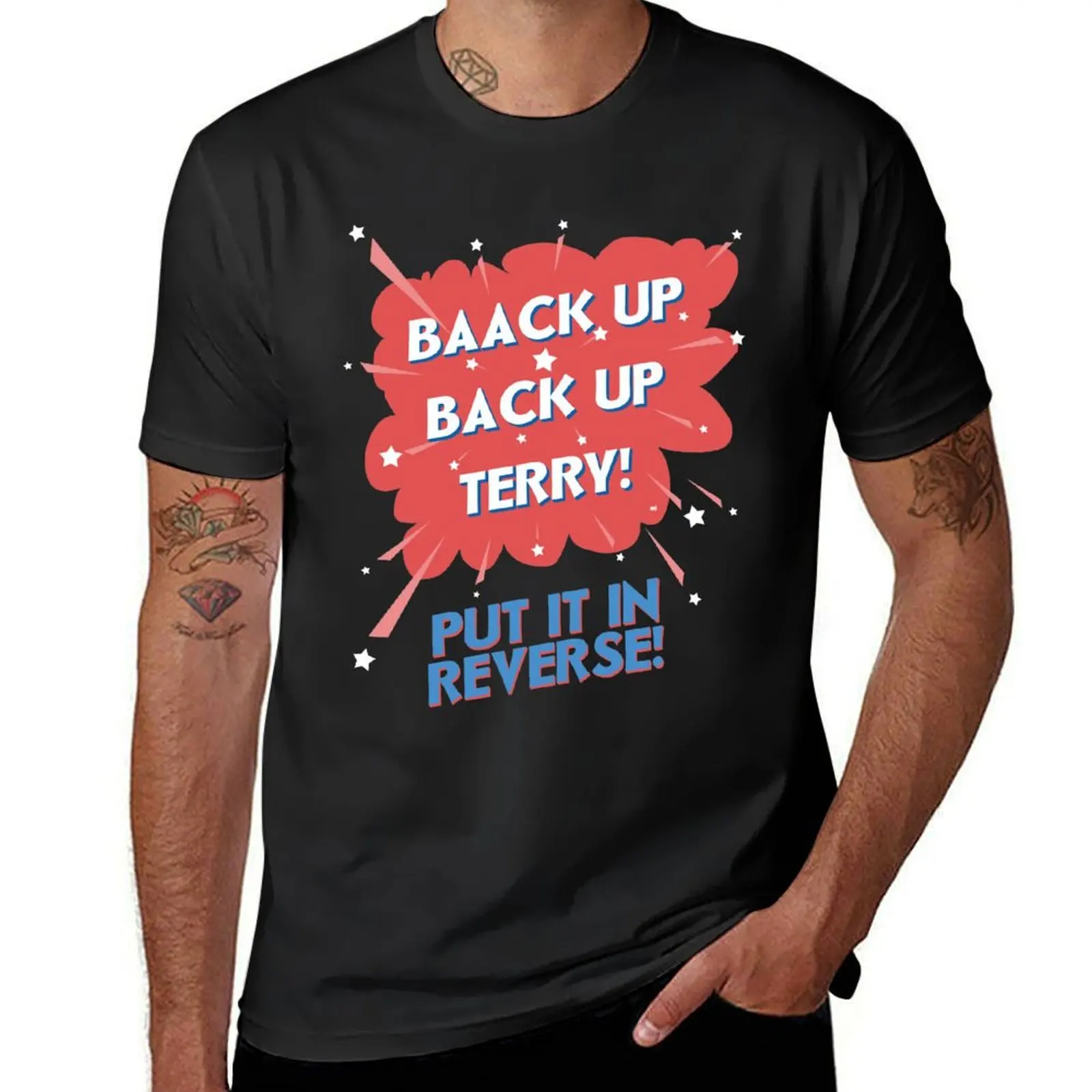 

Baack Up Back Up Terry! Put It In Reverse! T-Shirt Short sleeve tee vintage clothes mens graphic t-shirts
