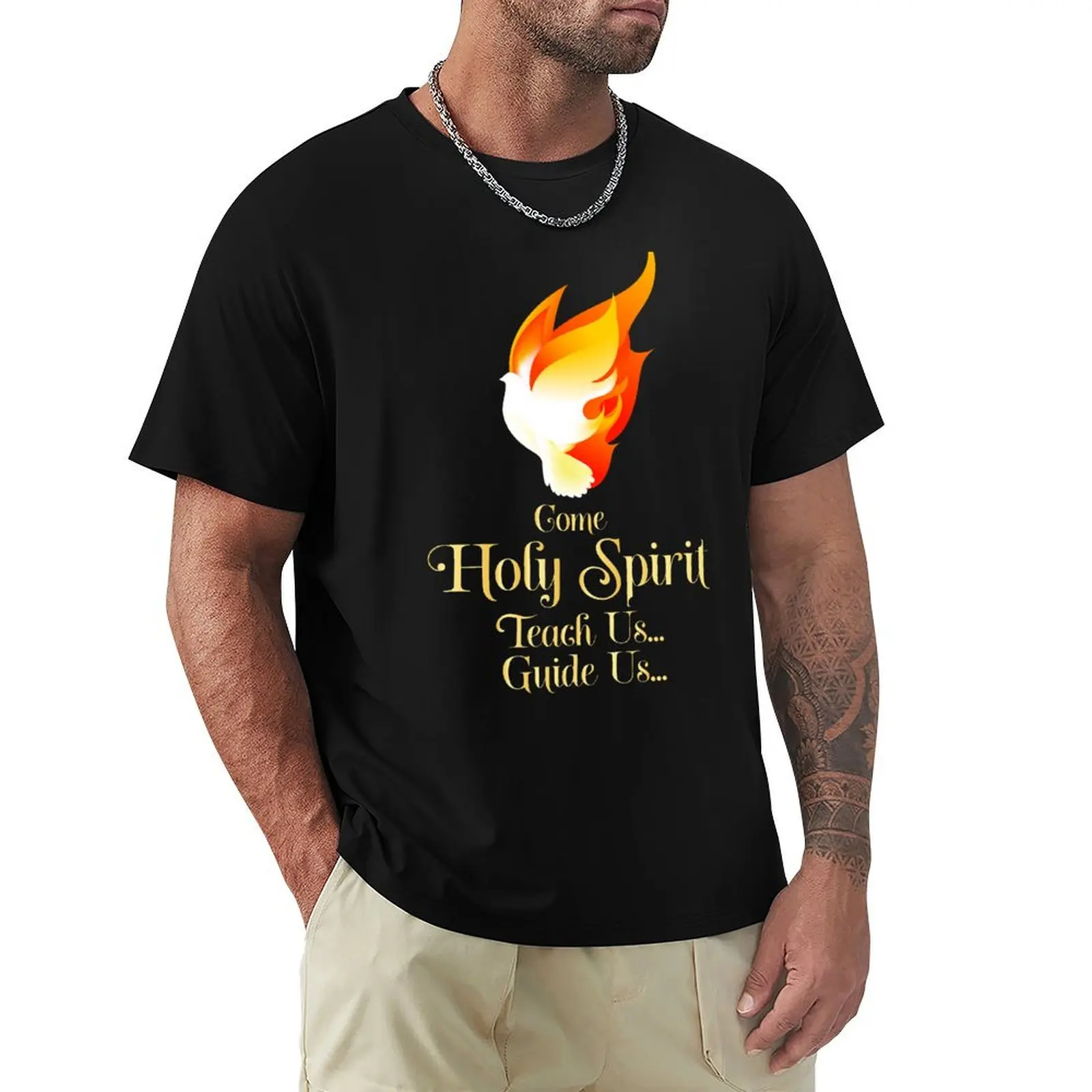 

Come Holy Spirit Teach us Guide us T-Shirt T-shirts man new gifts and t-shirts t shirt men 100℅ cotton