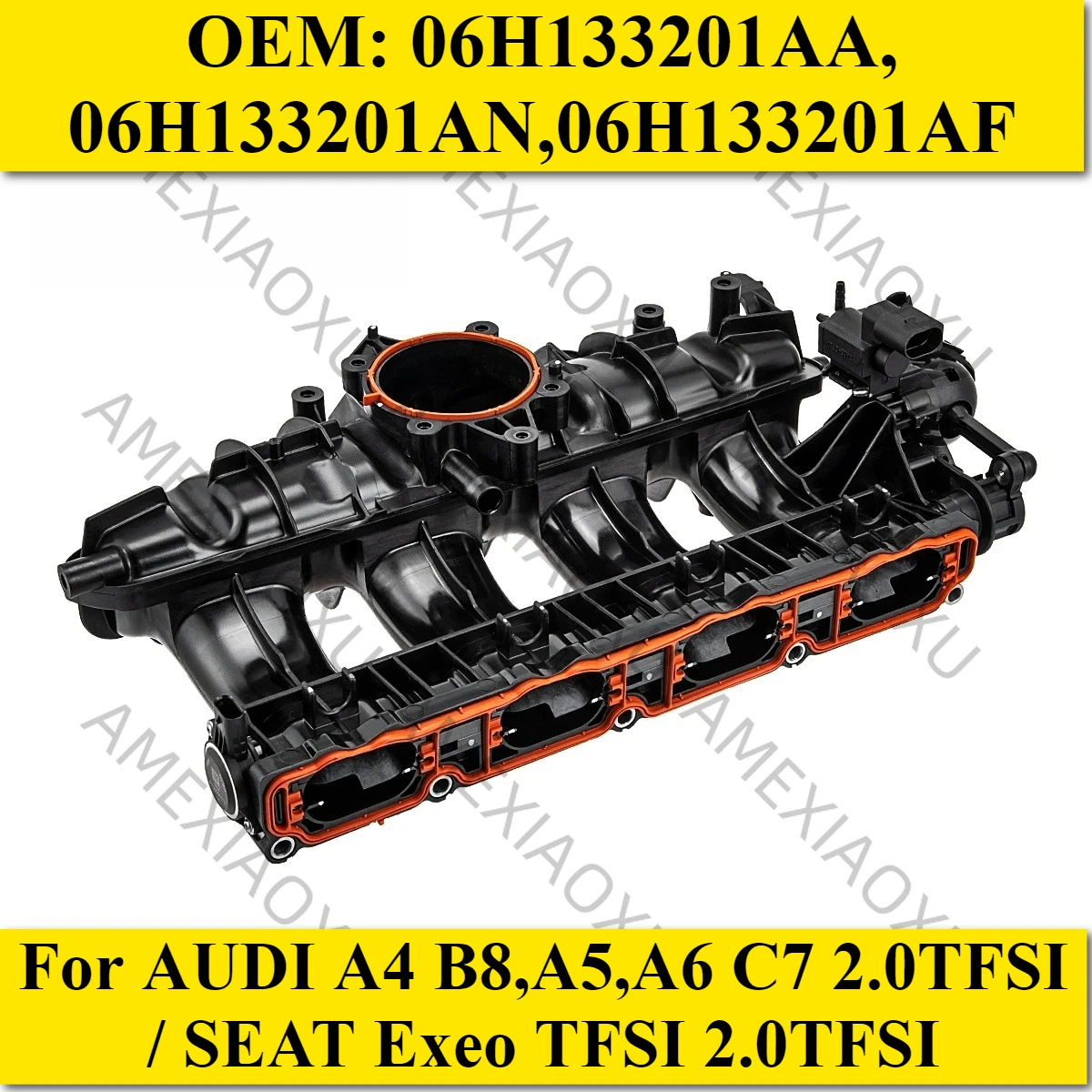 OEM: 06H133201AA,06H133201AN,06H133201AF For AUDI A4 B8,A5,A6 C7 2.0TFSI / SEAT Exeo TFSI 2.0TFSI Intake Manifold AMEXIAOXU