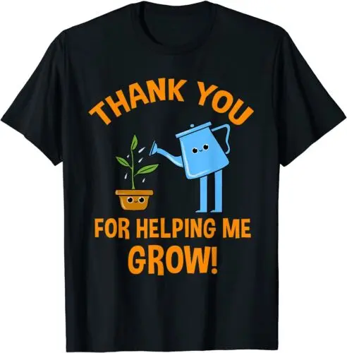 Thank You For Helping Me Grow T-Shirt