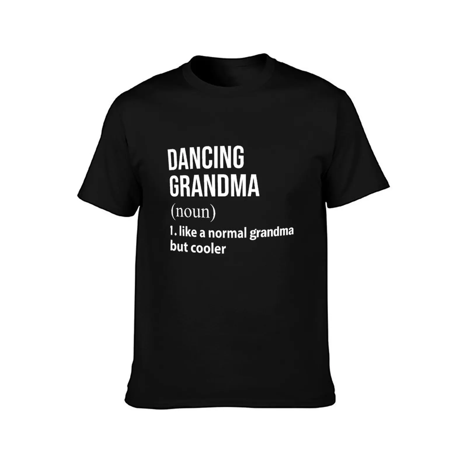 Dancing grandma like a normal grandma but cooler T-Shirt, Summer Casual Cotton Tee, Oversized Streetwear Tops, Unisex Men Women