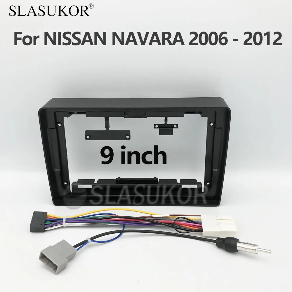 

9 INCH Android Car frame Kit Fascia Panel For NISSAN NAVARA 2006 2007 2008 - 2012 Cable or Frame Android Big Screen Radio Audio