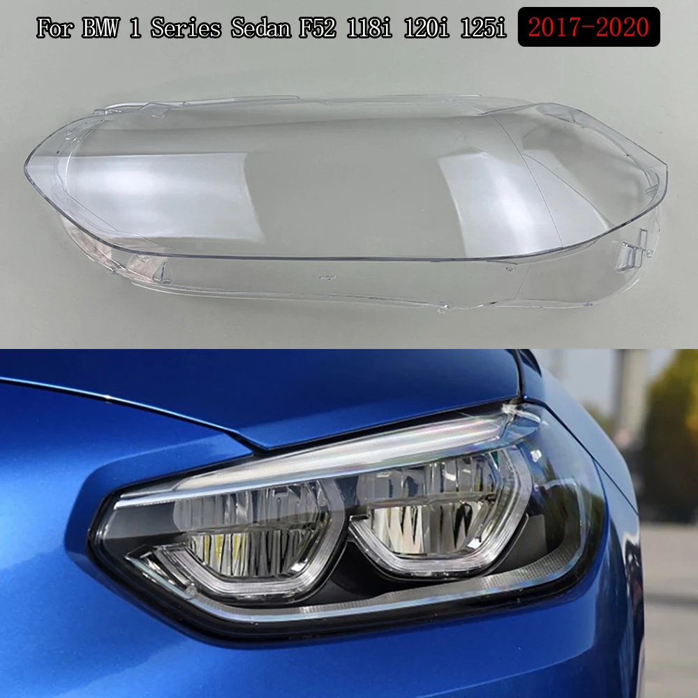 

For BMW 1 Series Sedan F52 118i 120i 125i 2017 2018 2019 2020 Car Headlight Headlamp Clear Lens Auto Shell Cover