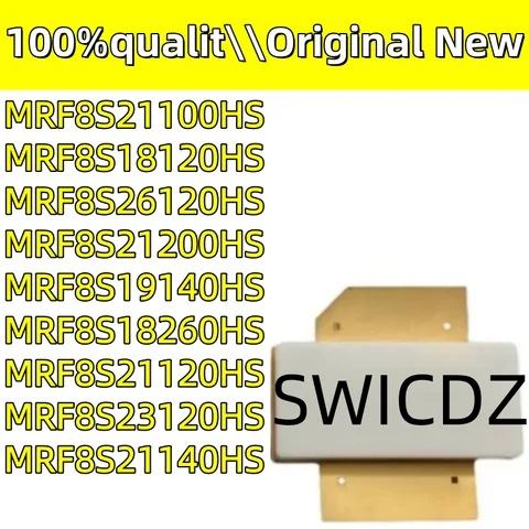 100% NEW original MRF8S19140HS21140HS MRF8S23120HS MRF8S21120HS MRF8S18260HS MRF8S21200HS MRF8S18120HS MRF8S21100HS MRF8S26120HS