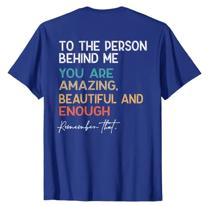 Camiseta "To The Person Behind Me", "You Are Amazing", "Be Kind You Matter", Camisetas estampadas con letras