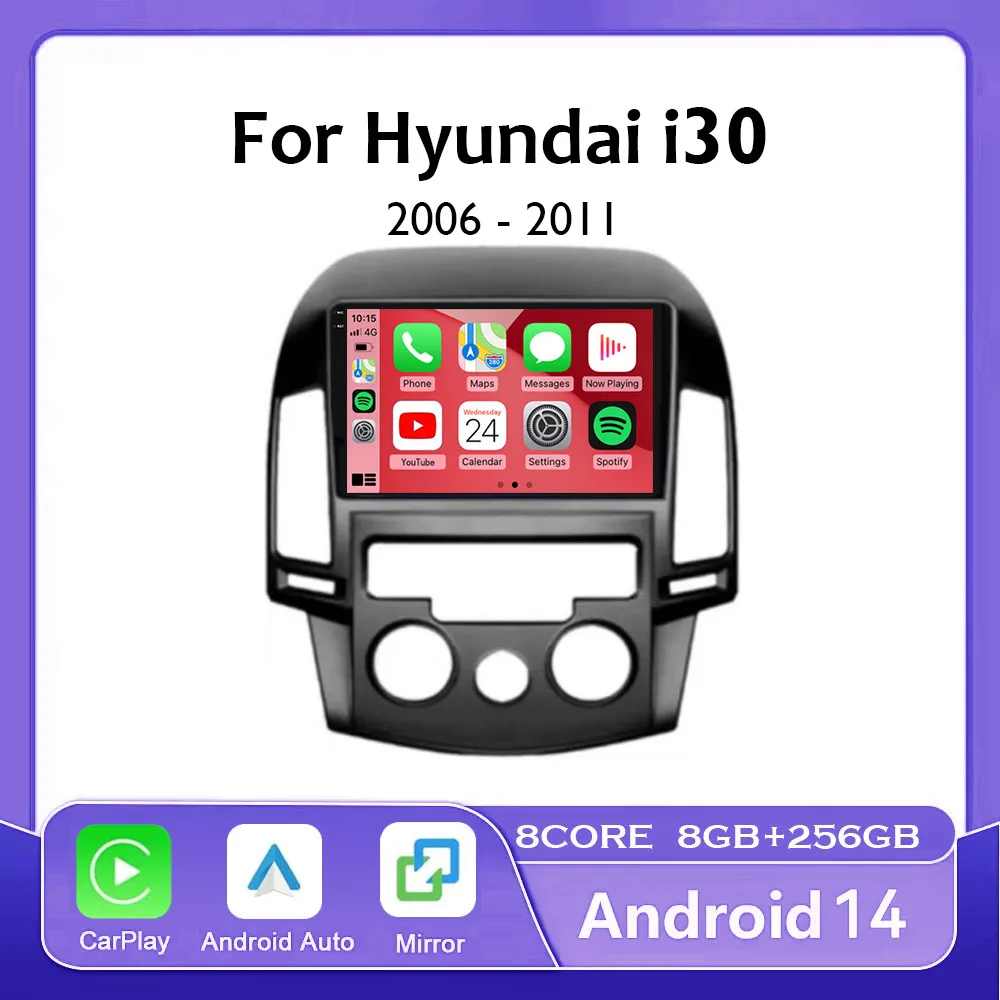 

Android 14 Carplay Car Radio For Hyundai I30 2006 2007 2008 2009 - 2011 Navigation GPS Multimedia Player stereo wifi+4G video BT