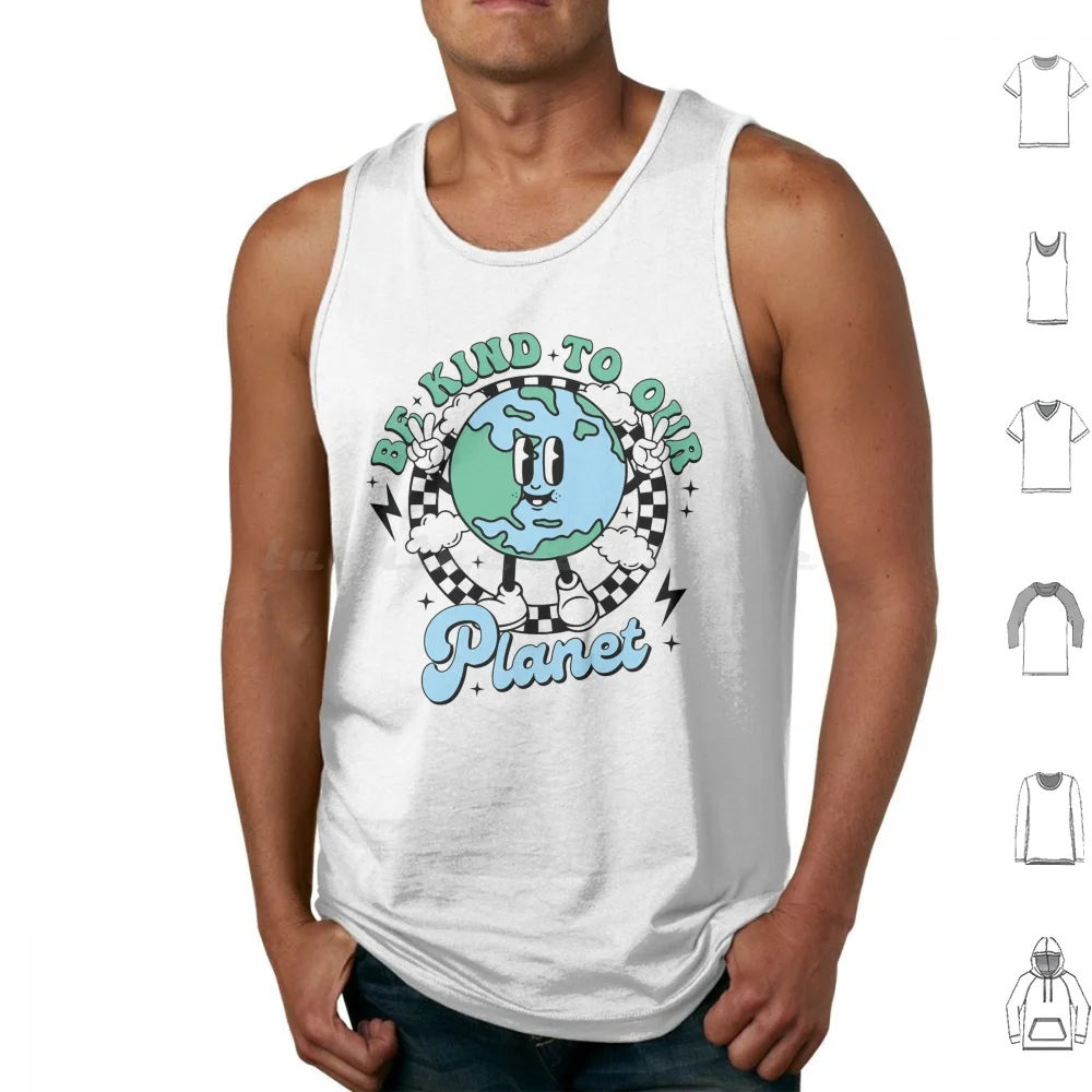 Be Kind To Our The Planet Environmental Awareness Tank Tops Vest Sleeveless Earth Day Save The Planet Environmental