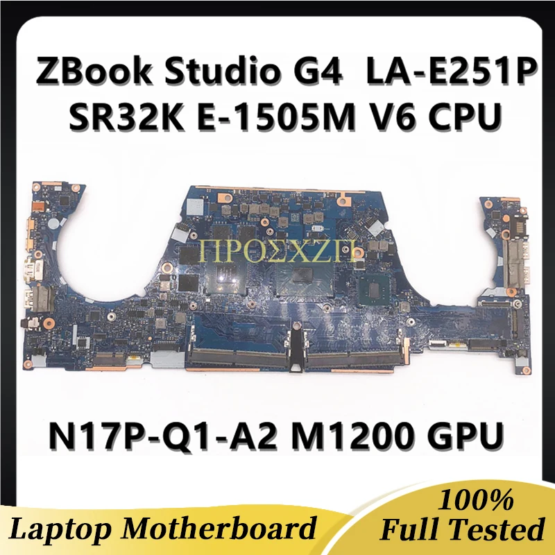 

For HP ZBOOK STUDIO G4 Laptop Motherboard LA-E251P SR32K E-1505M V6 CPU N17P-Q1-A2 M1200 GPU With CPW5U 100% Full Working Well