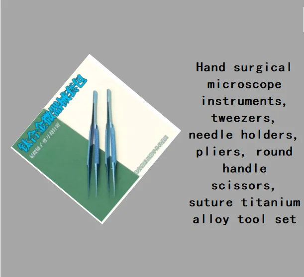 Hand surgical microscope instruments, tweezers, needle holders, pliers, round handle scissors, suture titanium alloy tool set