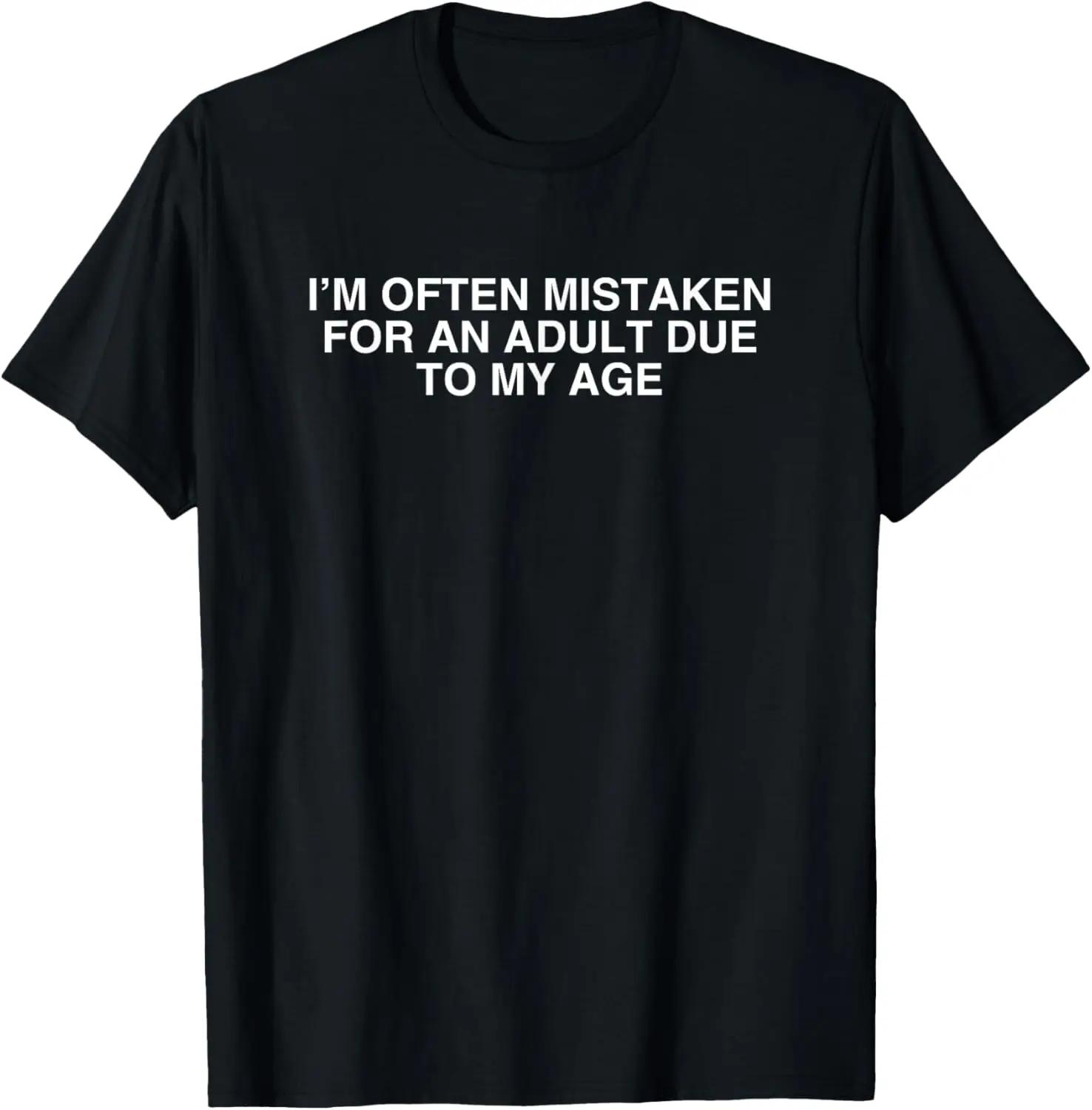 I'm Often Mistaken For An Adult Due To My Age Y2K Meme Funny T-Shirt