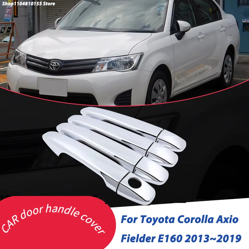 

Chrome Door Handle Cover for Toyota Corolla Axio Fielder E160 2013~2019 Exterior Trim Key Cap Car Stickers Accessories 2014 2015