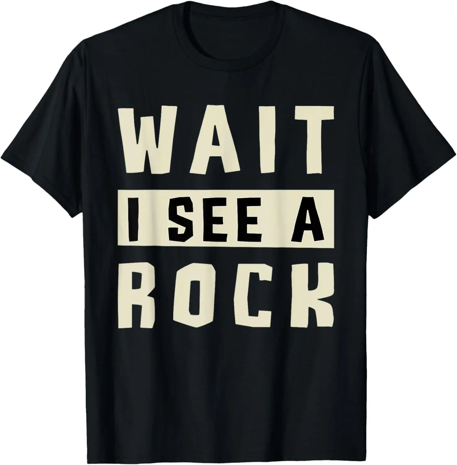 Wait I See A Rock Collector Geology Geode Hunter Geologist T-Shirt