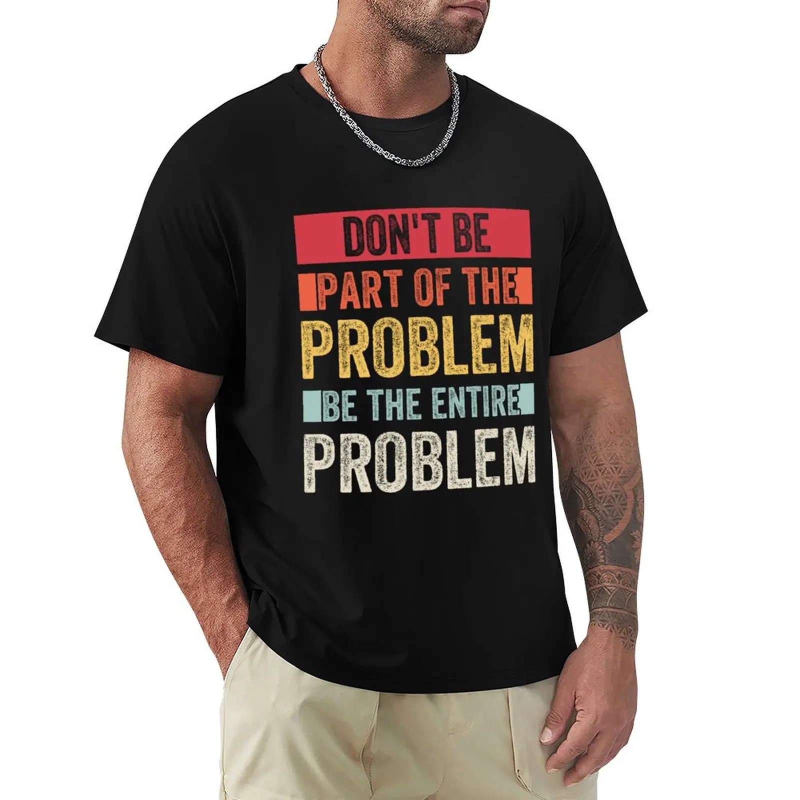 Don't Be Part Of The Problem Be The Entire Problem Retro Vintage T-Shirt Mechanic Work Tee Shirt