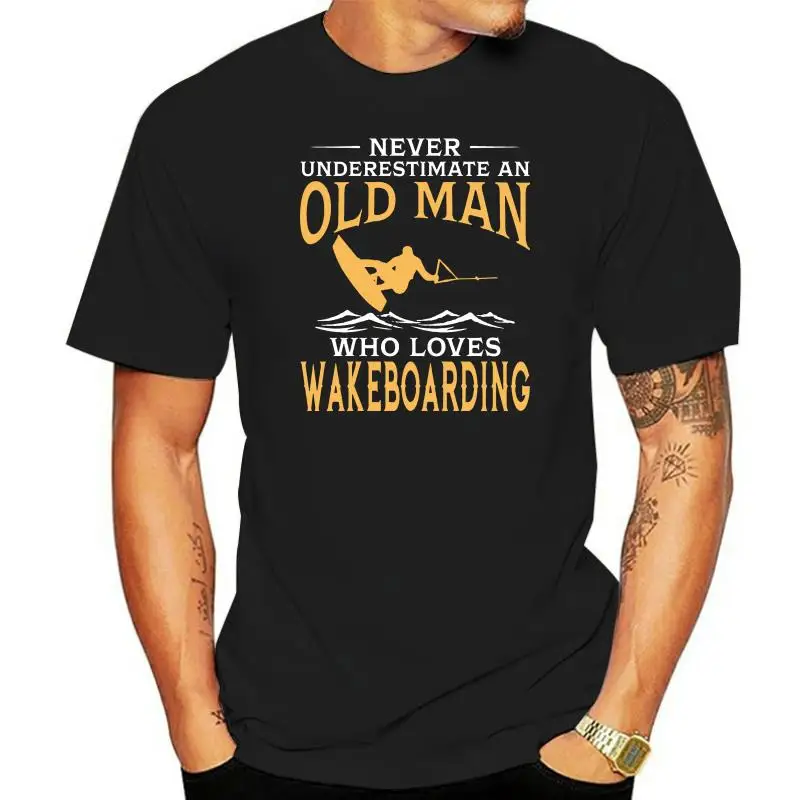 Branded Design Men T Shirts Never Underestimate An Old Man Who Loves Wakeboarding Short Sleeve Round Neck Cotton T Shirt