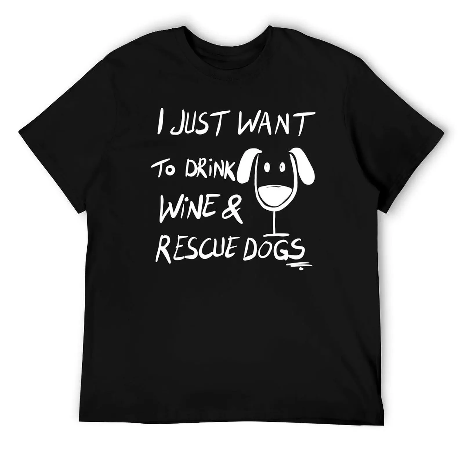 

I just want to drink wine and rescue dogs T-Shirt t shirts for man slim fit t shirt man casual t shirts cotton 100% T-Shirt