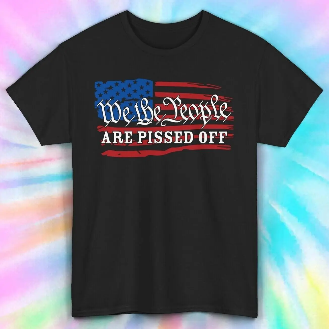 

We The People Are Pissed Off T-Shirt | American Flag Tee | S-5XL