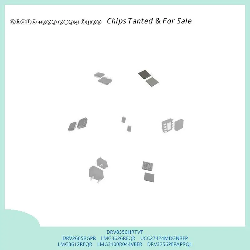 chip chip Integrated circuit chip MCU chip DRV8350HRTVT DRV2665RGPR LMG3626REQR UCC27424MDGNREP LMG3612REQR LMG3100R044VBER