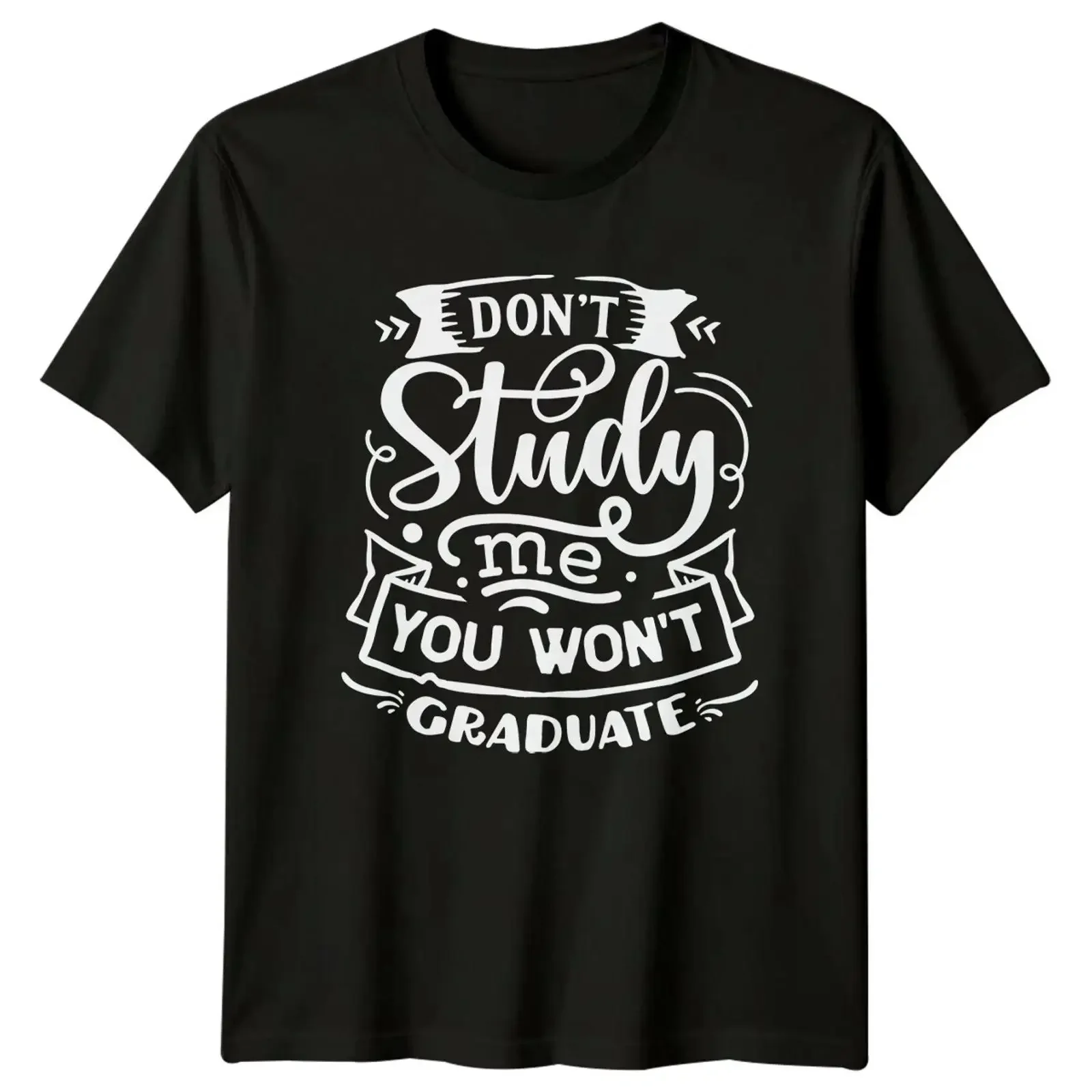 Don'T Study Me You Won'T Graduate Sarcastic Erwachsene T Shirt vintage Washed Casual Soft designer clothes fashion