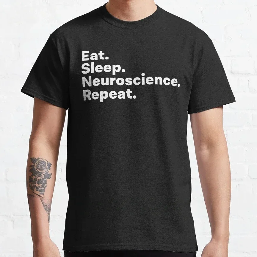 Eat and sleep Neuroscience repeats classic elegant can love Kawaii cartoon sweet casual fashion trend men women universal Tshirt