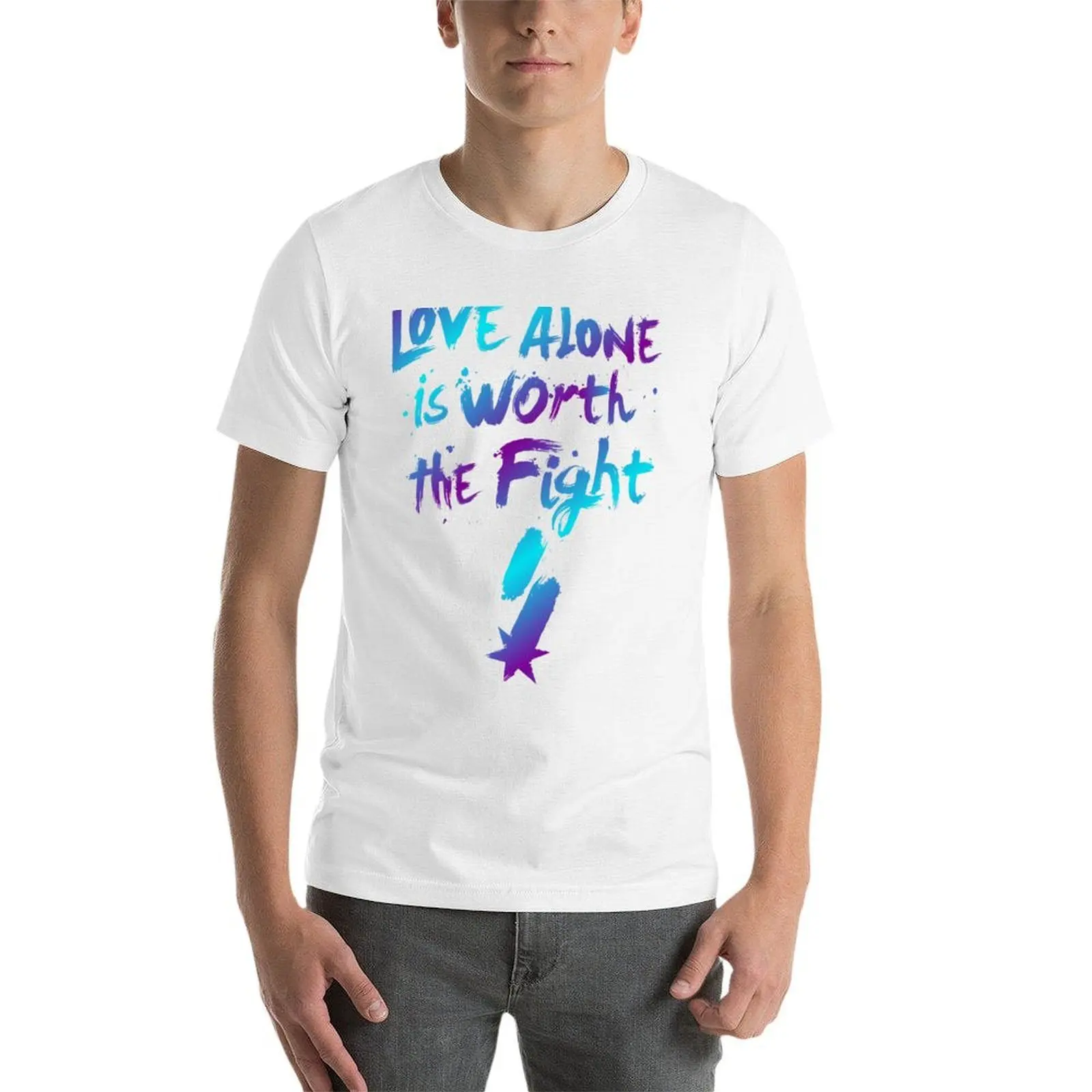 Love Alone Is Worth the Fight- Colour T-Shirt cotton t shirt pack t shirts cotton 100% man t shirt