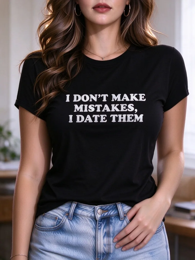 I DON’T MAKE MISTAKES, I DATE THEM Graphic Red Letter Print Soft Modal Women T-Shirt Funny Casual Y2K Female Street Fashion Tee