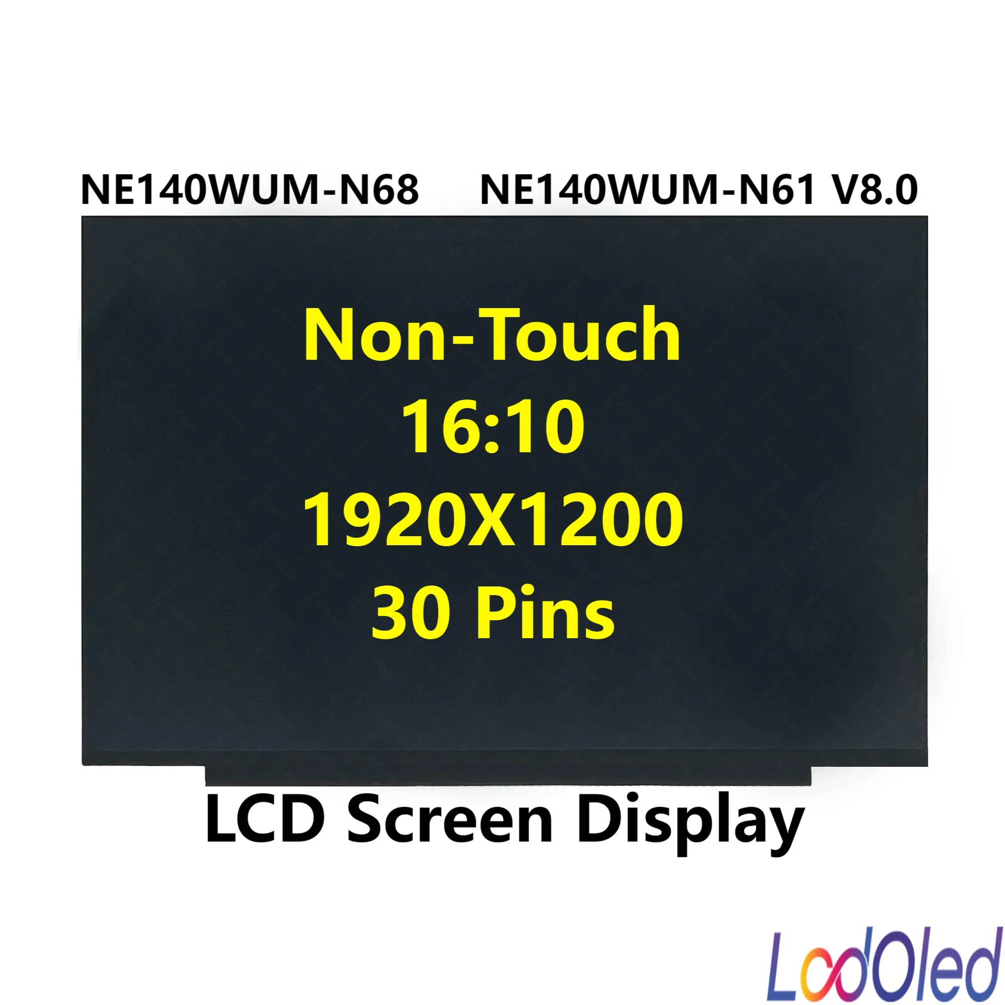 

14" 16:10 72% NTSC WUXGA 1920x1200 100% sRGB NE140WUM-N68 LED LCD Screen IPS Display Matrix Non-Touch 30Pins 60hz
