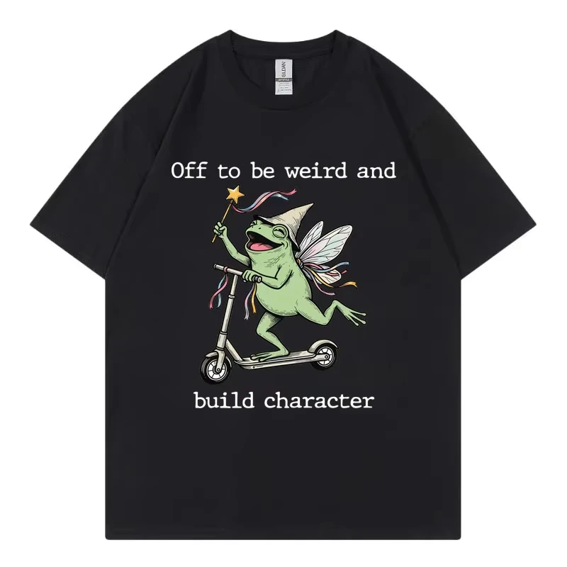 Off To Be Weird and Build Character Funny Frog Meme T-shirt High Quality Fashion Oversized T Shirt Unisex Casual Cotton T-shirts