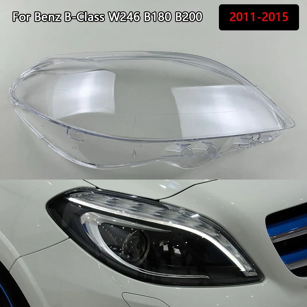 

Headlamp Cover Transparent For Mercedes-Benz B-Class W246 B180 B200 2011-2015 Lampshade Headlight Shell Lens Plexiglass