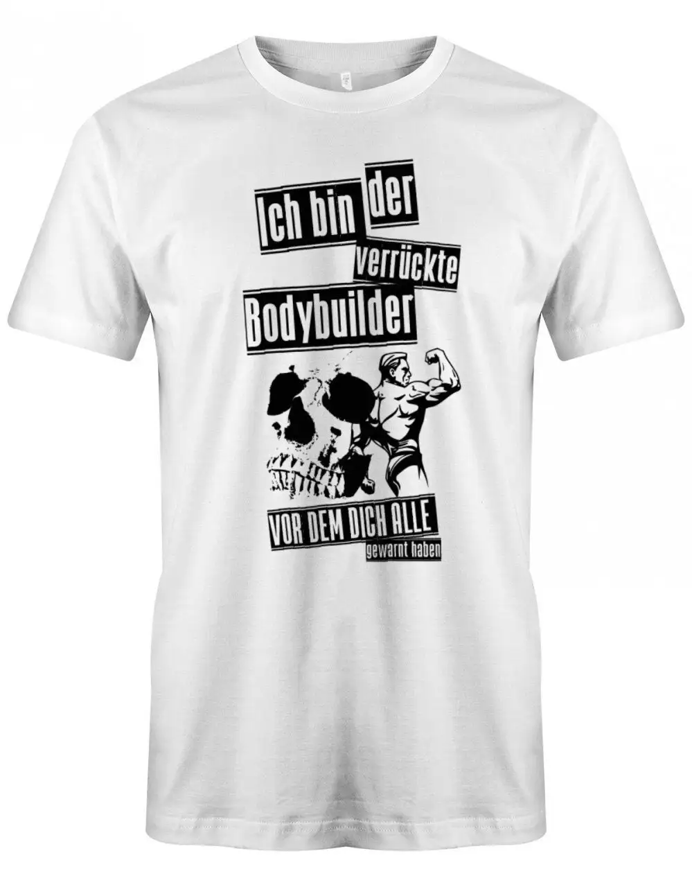 Ich Bin Der Verrückte Bodybuilder Vor Dem Dich Alle Gewarnt Haben Herren T Shirt