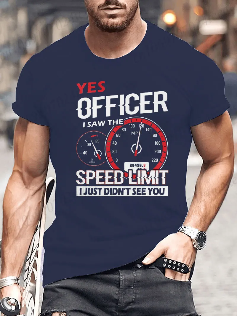 Yes Officer I Saw The Speed Limit I Just Didn't See You T-Shirt for Men Women Funny T Shirt Humor Tee Shirt Mens Clothing Tees
