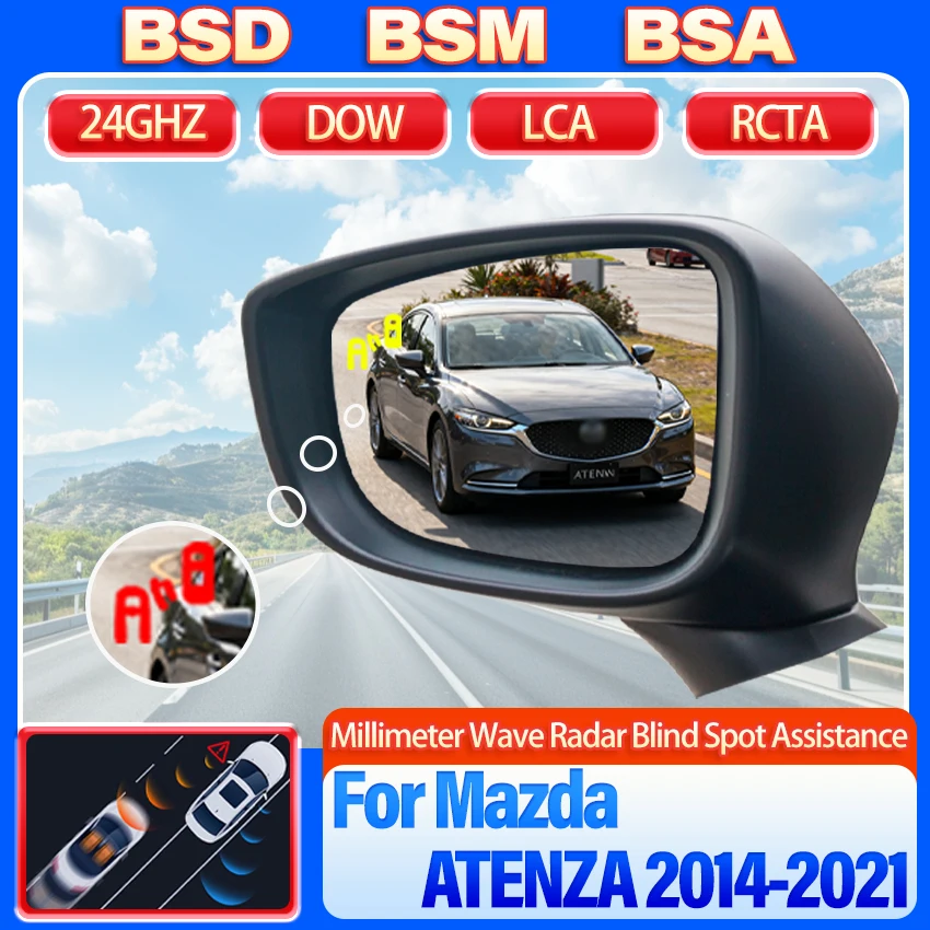 For Mazda ATENZA 2014-2021 BSD BSM blind spot Radar detection system 24GHZ Microwave Sensor BSA Mirror light alarm Anti Glare