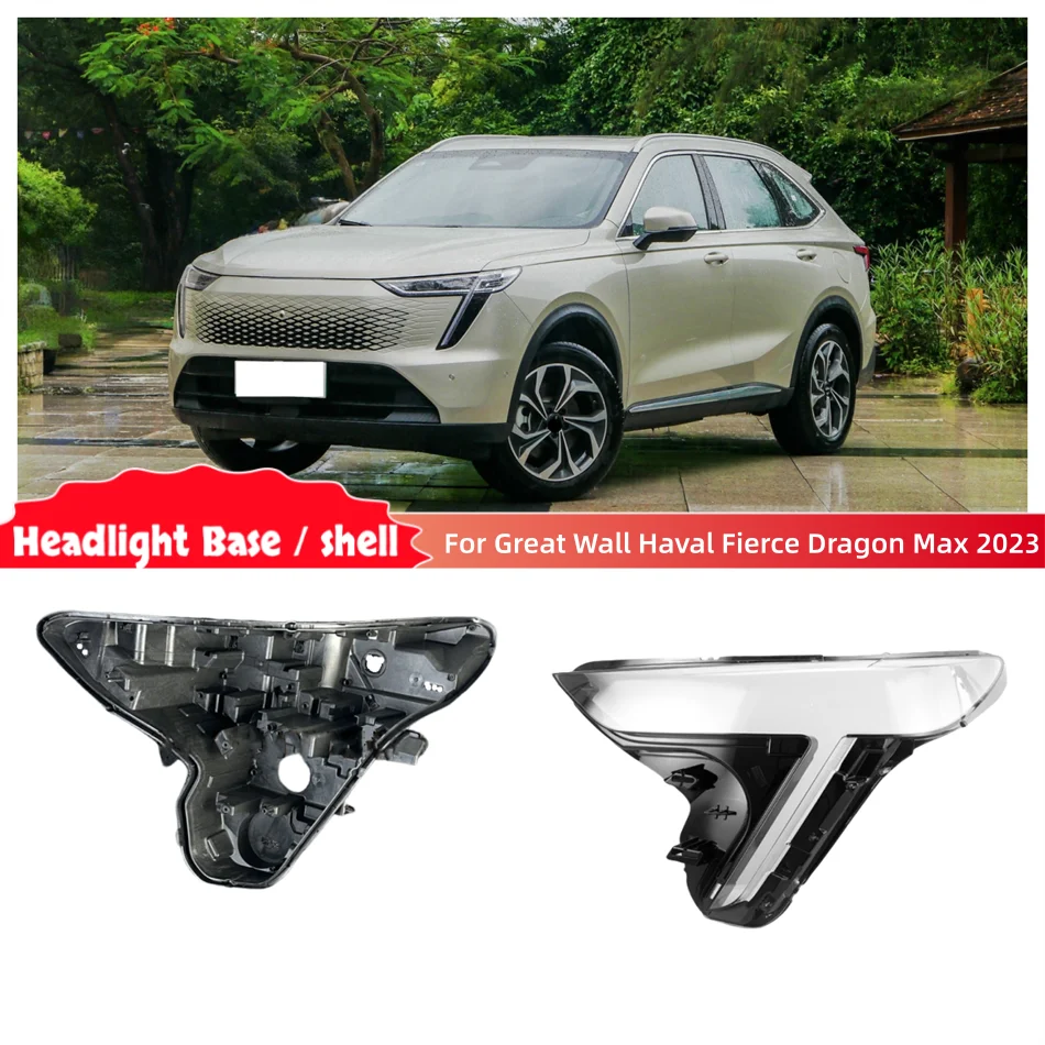 For Great Wall Haval Fierce Dragon Max 2023 Articles Cars Base Head Lamp Shell Rear Housing Lamp Cover Glass replacement