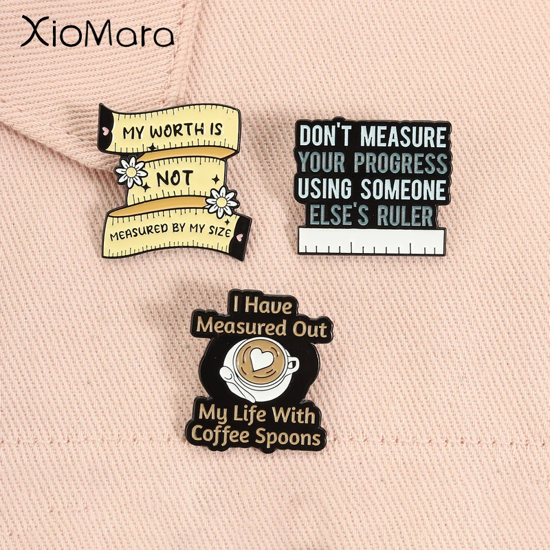 Positive Quote Anti Anxiety Enamel Pins My Worth is Not Measured By My Size Brooches Lapel Badge Jewelry Gifts for Friends