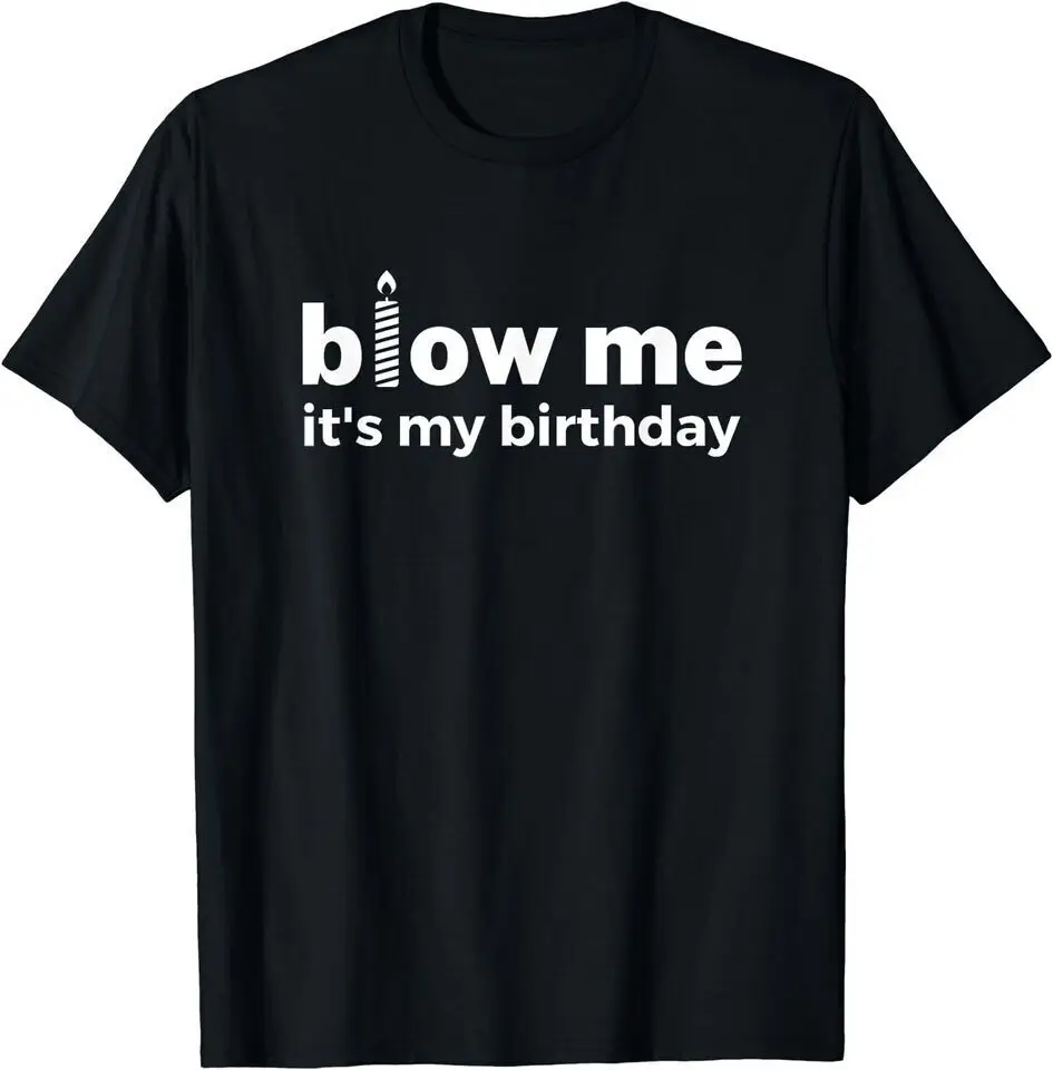 

New Blow Me Inappropriate Birthday Offensive Joke Unisex Funny T-Shirt USA Tee