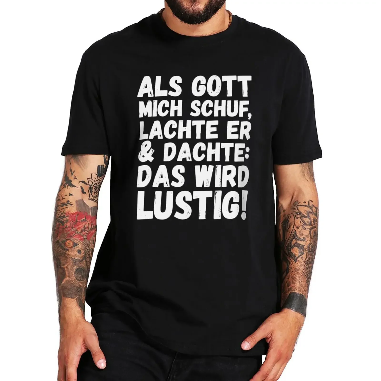 As God Created Me He Scolded Thought That Will Be Funny T Shirt German Texts Y2k Tops 100% Cotton Soft Unisex T-shirts EU Size