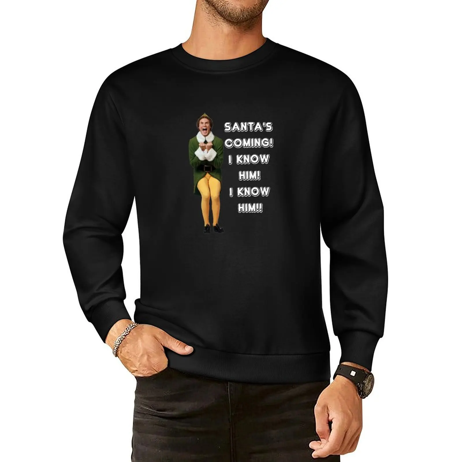 

SANTA'S COMING! I KNOW HIM! Elf The Movie Will Ferrell Buddy Christmas Pullover Hoodie winter clothes sweatshirt for men