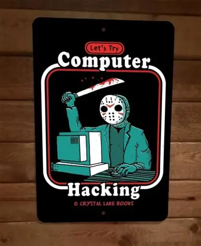 Lets Try Computer Hacking Jason 8x12 Metal Wall Sign Horror Fiday 13th