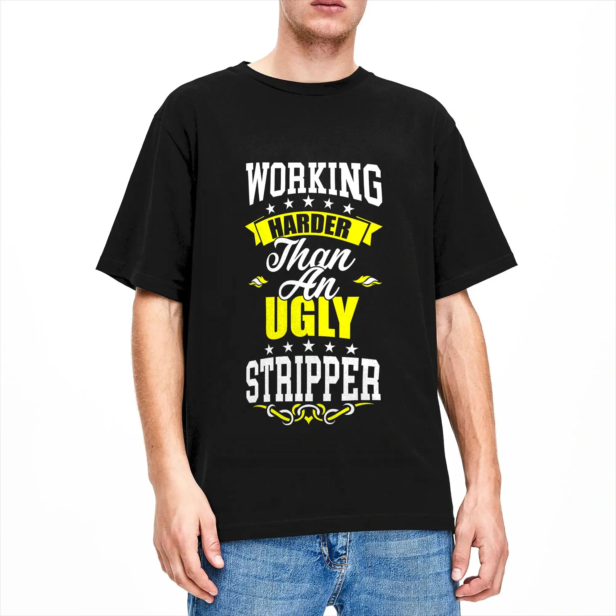 Working Harder Than Ugly Stripper T Shirt Men  Y2K Retro T Shirts Summer O-Neck Hippie Tee Shirt Cheap Oversize Tops